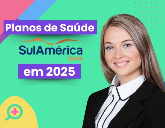 Tudo sobre o plano de saúde da SulAmérica em 2025