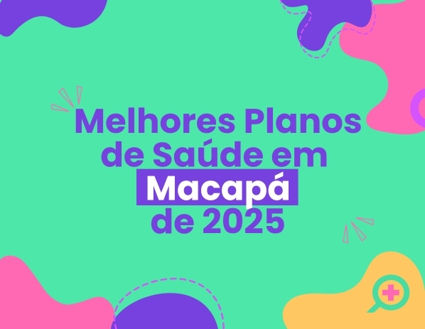 Melhores planos de saúde de Macapá