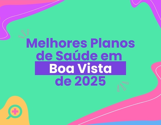 Melhores planos de saúde de Boa Vista